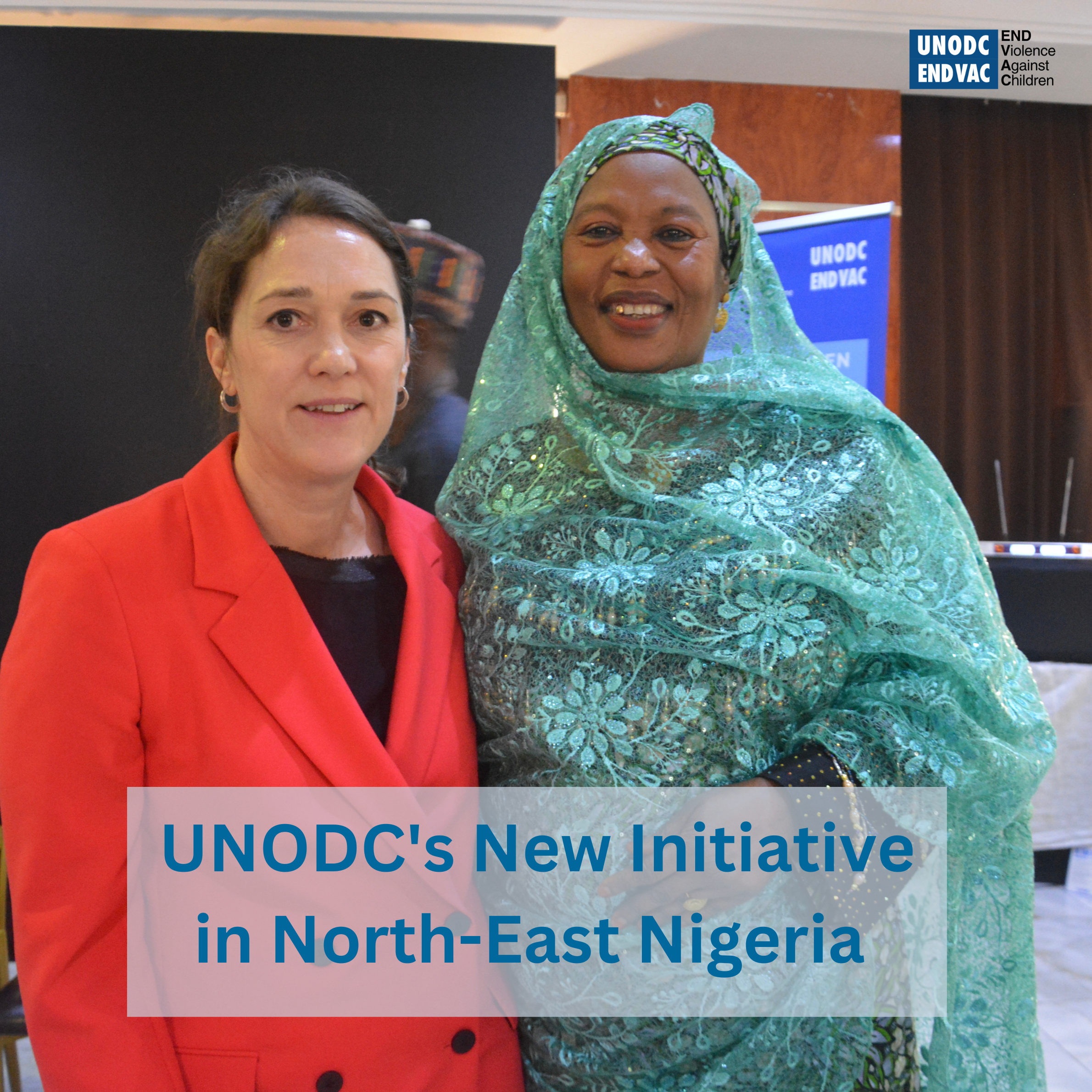 UNODC's New Initiative in North-East Nigeria UNODC's New Initiative in North-East Nigeria